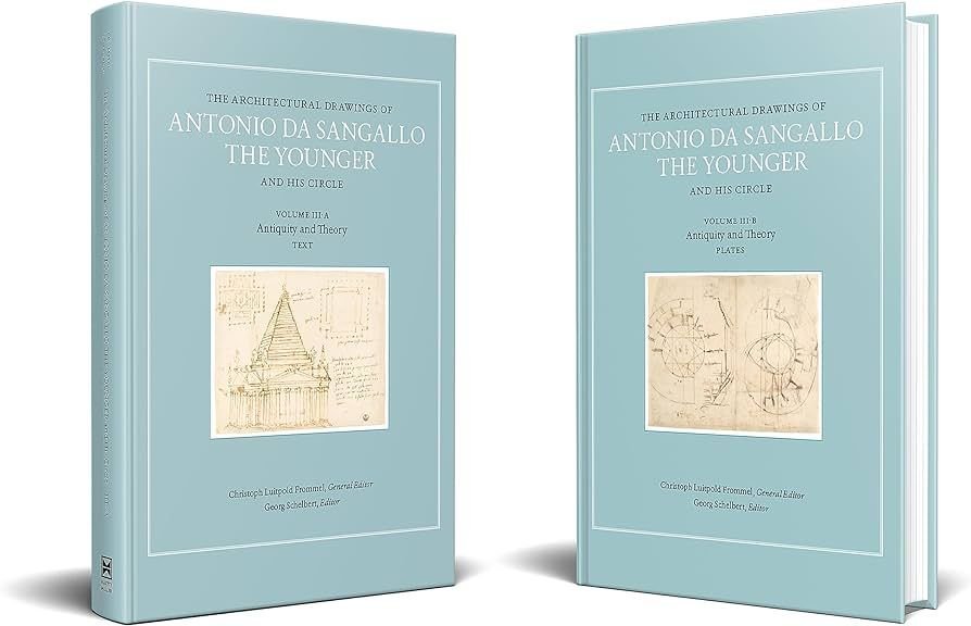 The Corpus of Architectural Drawings of Antonio da Sangallo and his Circle, III, Antiquity and Theory