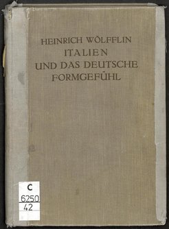 Heinrich Wölfflin, Italien und das deutsche Formgefühl, Munich: F. Bruckmann, 1931, Universitätsbibliothek Heidelberg