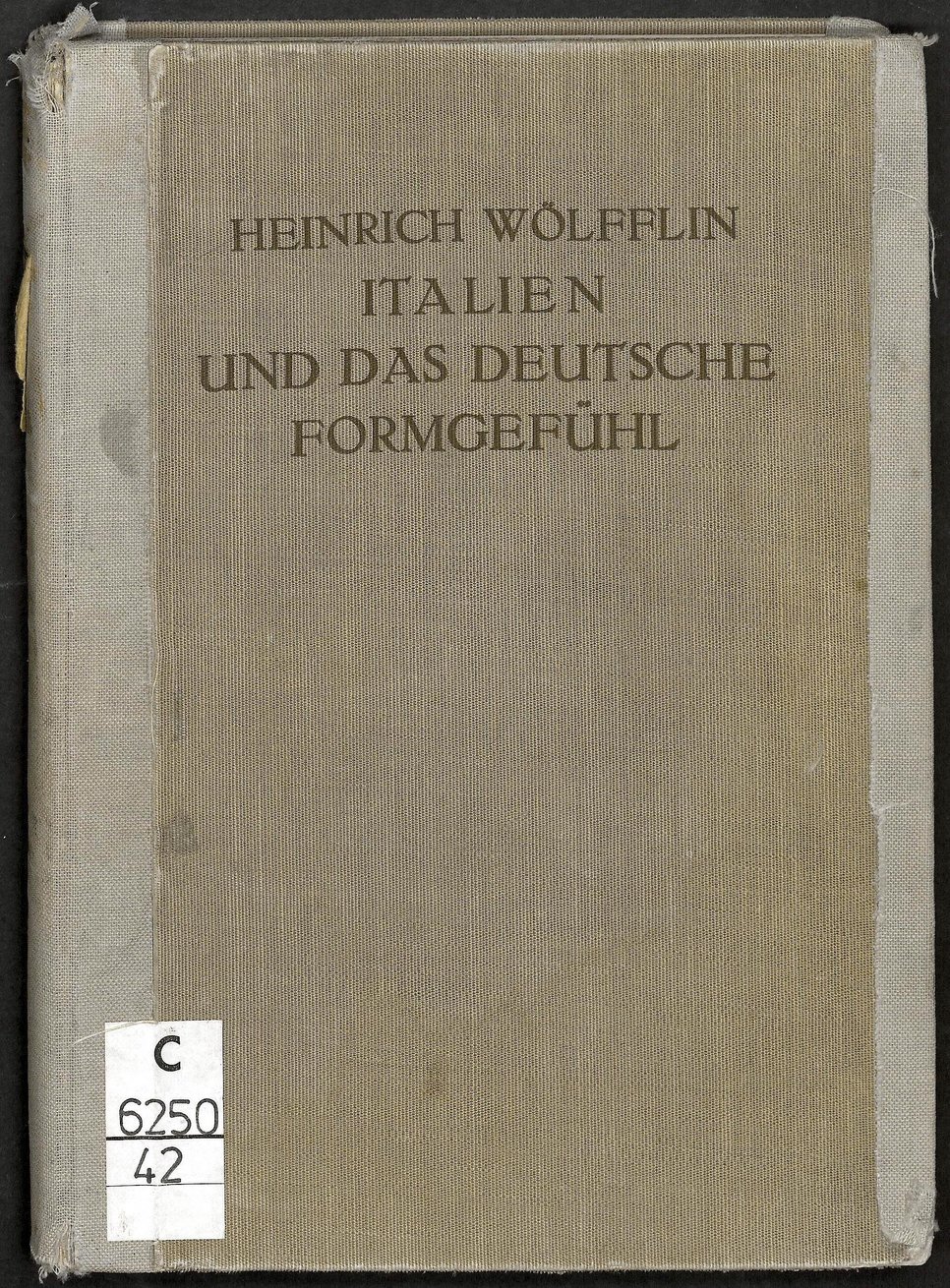 Heinrich Wölfflin, Italien und das deutsche Formgefühl, Munich: F. Bruckmann, 1931, Universitätsbibliothek Heidelberg 